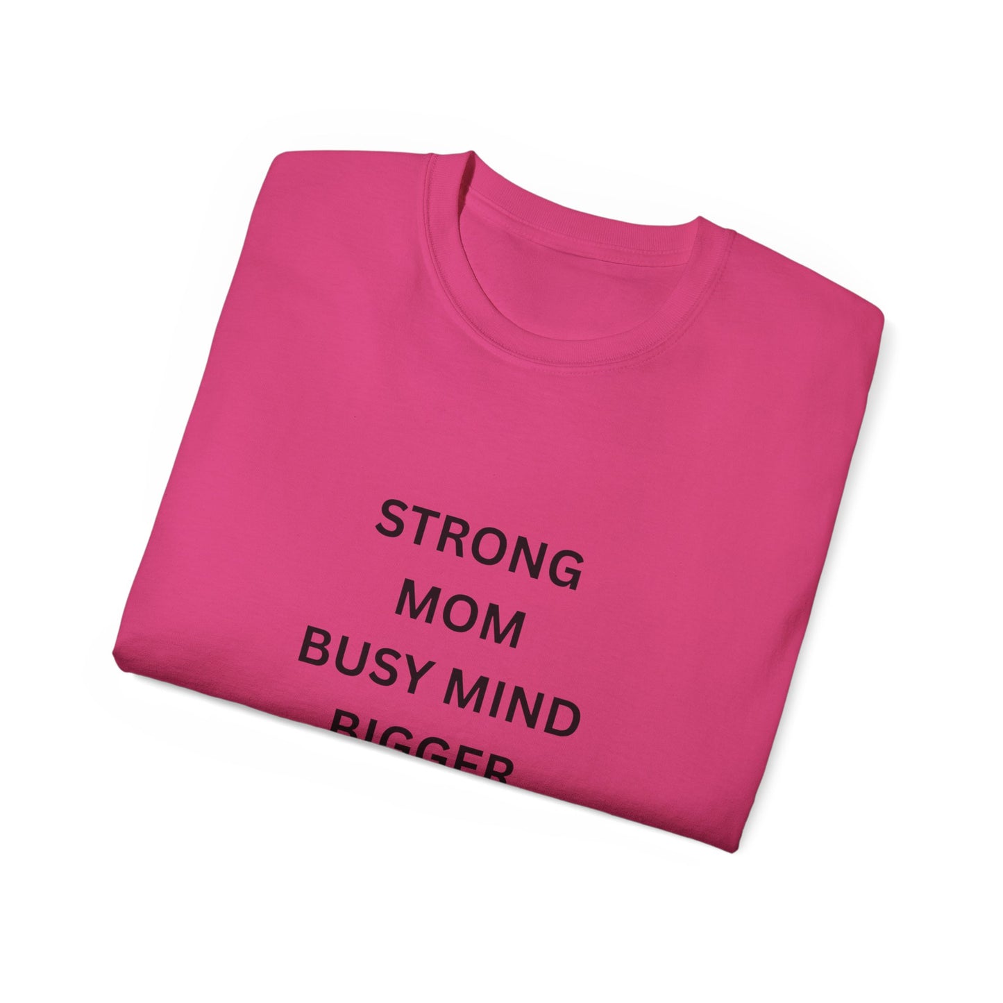Best Mom Tee — "Strong Mom Busy Mind Bigger Dreams" Inspirational Women’s T‑Shirt