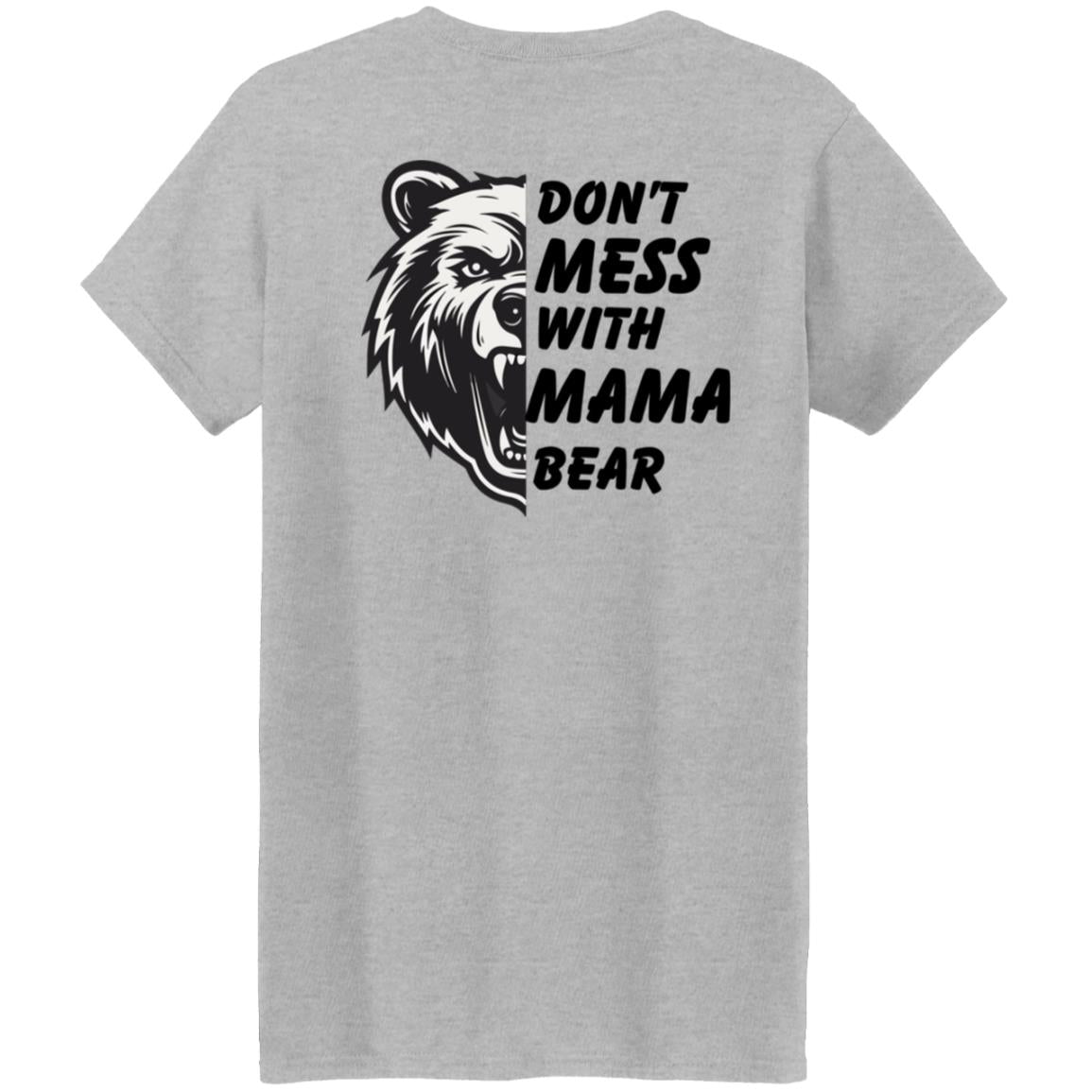 Don't mess With Mama t shirt-8 G500L Ladies' 5.3 oz. T-Shirt