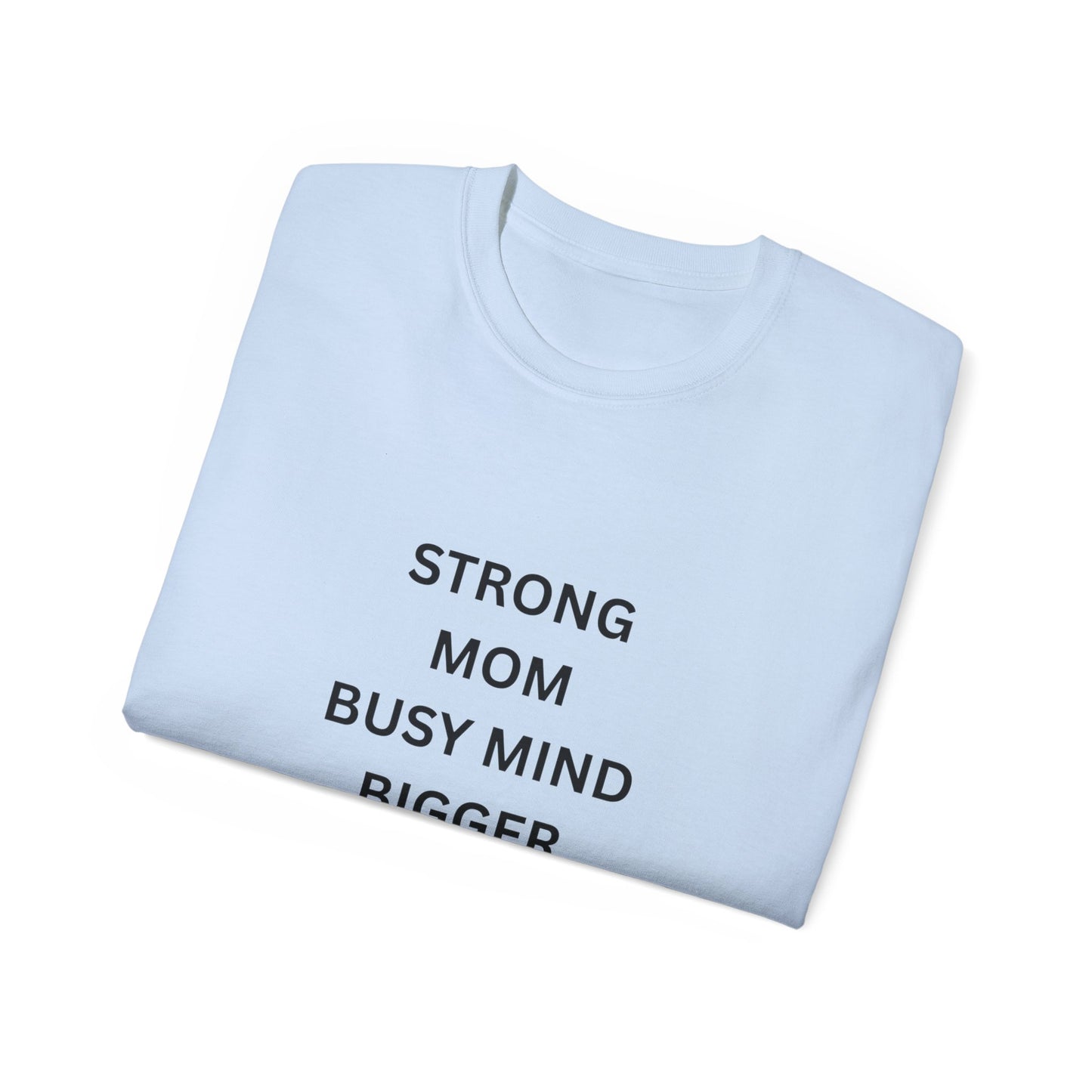 Best Mom Tee — "Strong Mom Busy Mind Bigger Dreams" Inspirational Women’s T‑Shirt