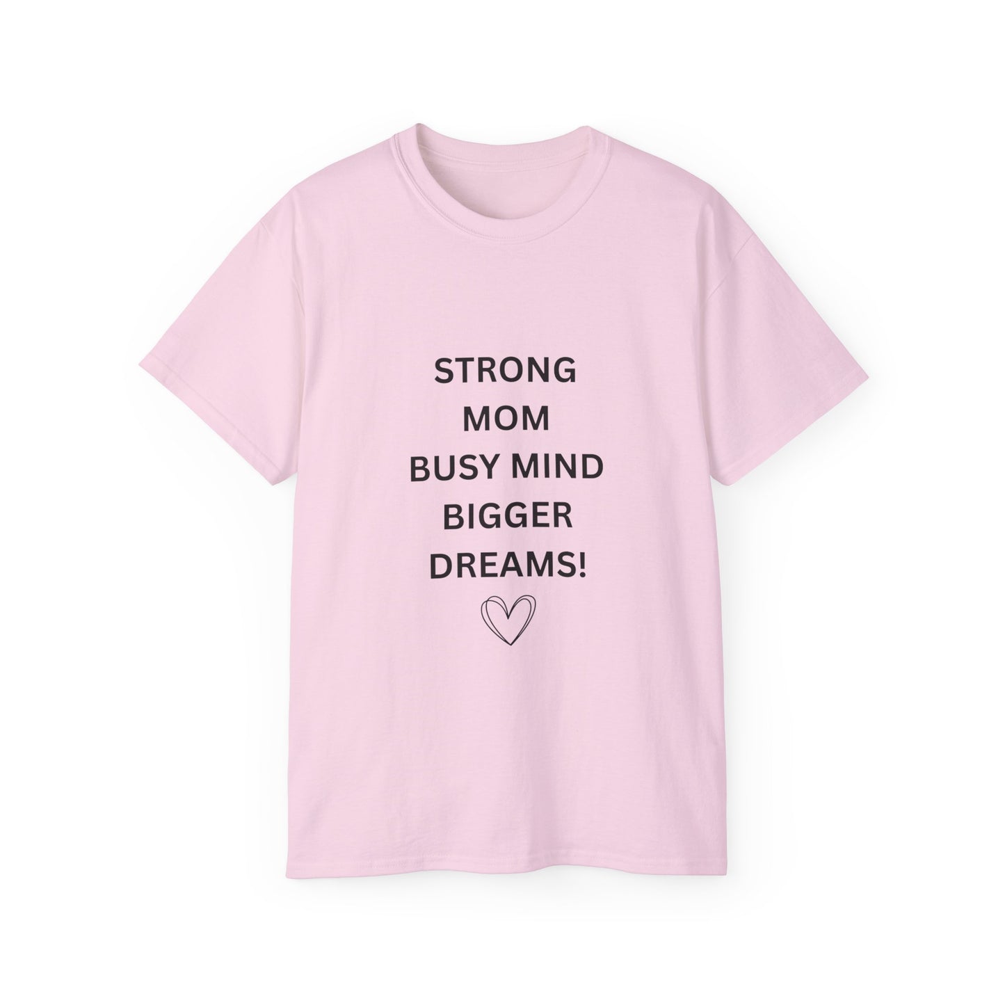 Best Mom Tee — "Strong Mom Busy Mind Bigger Dreams" Inspirational Women’s T‑Shirt