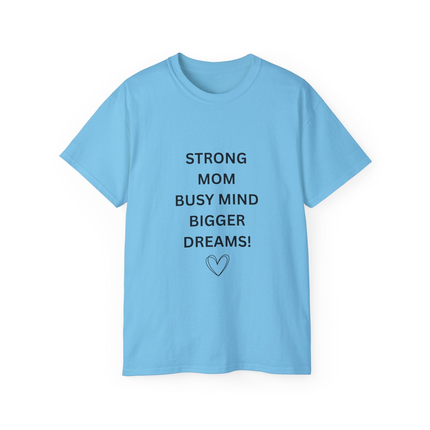 Best Mom Tee — "Strong Mom Busy Mind Bigger Dreams" Inspirational Women’s T‑Shirt