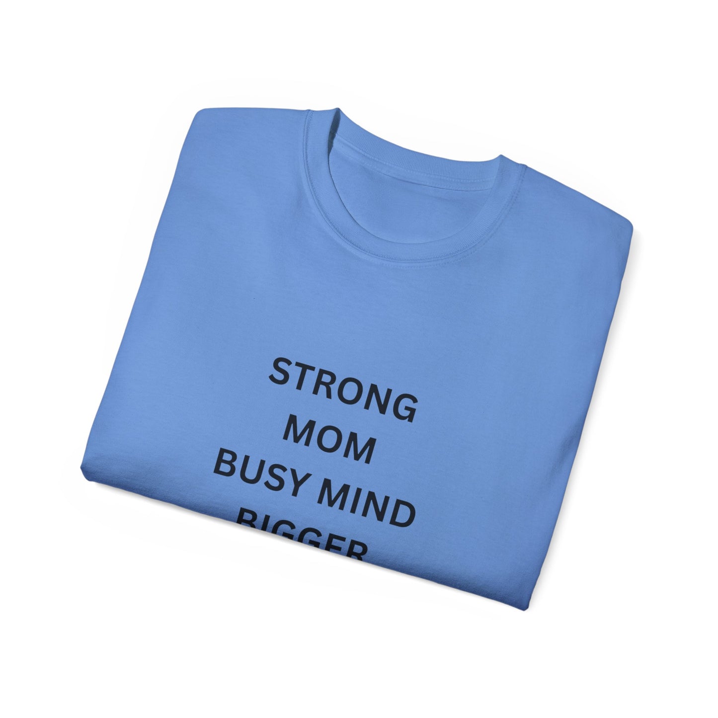 Best Mom Tee — "Strong Mom Busy Mind Bigger Dreams" Inspirational Women’s T‑Shirt