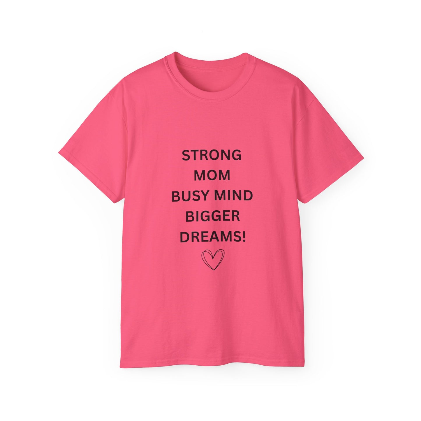 Best Mom Tee — "Strong Mom Busy Mind Bigger Dreams" Inspirational Women’s T‑Shirt