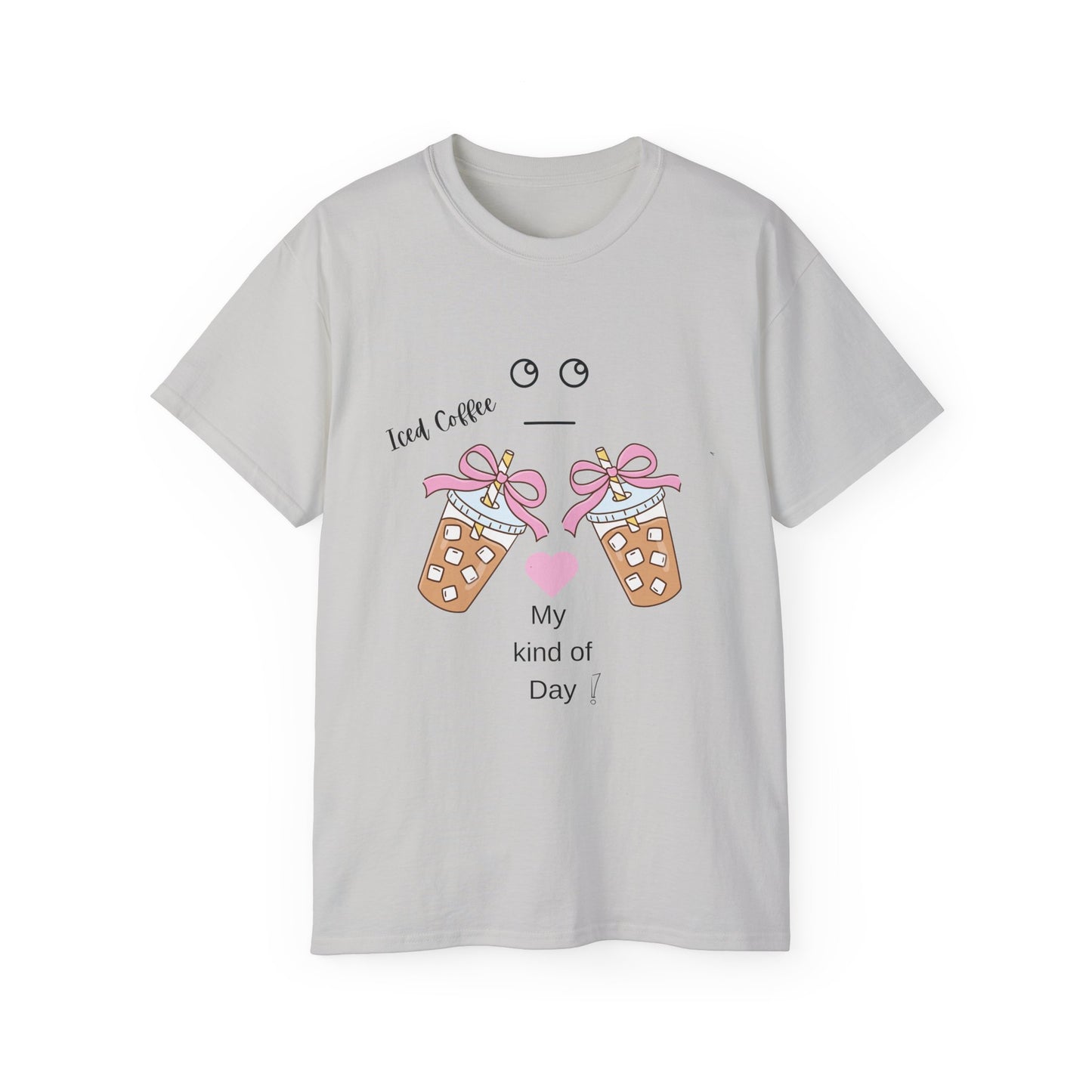 Iced Coffee My Kind of Day T-Shirt