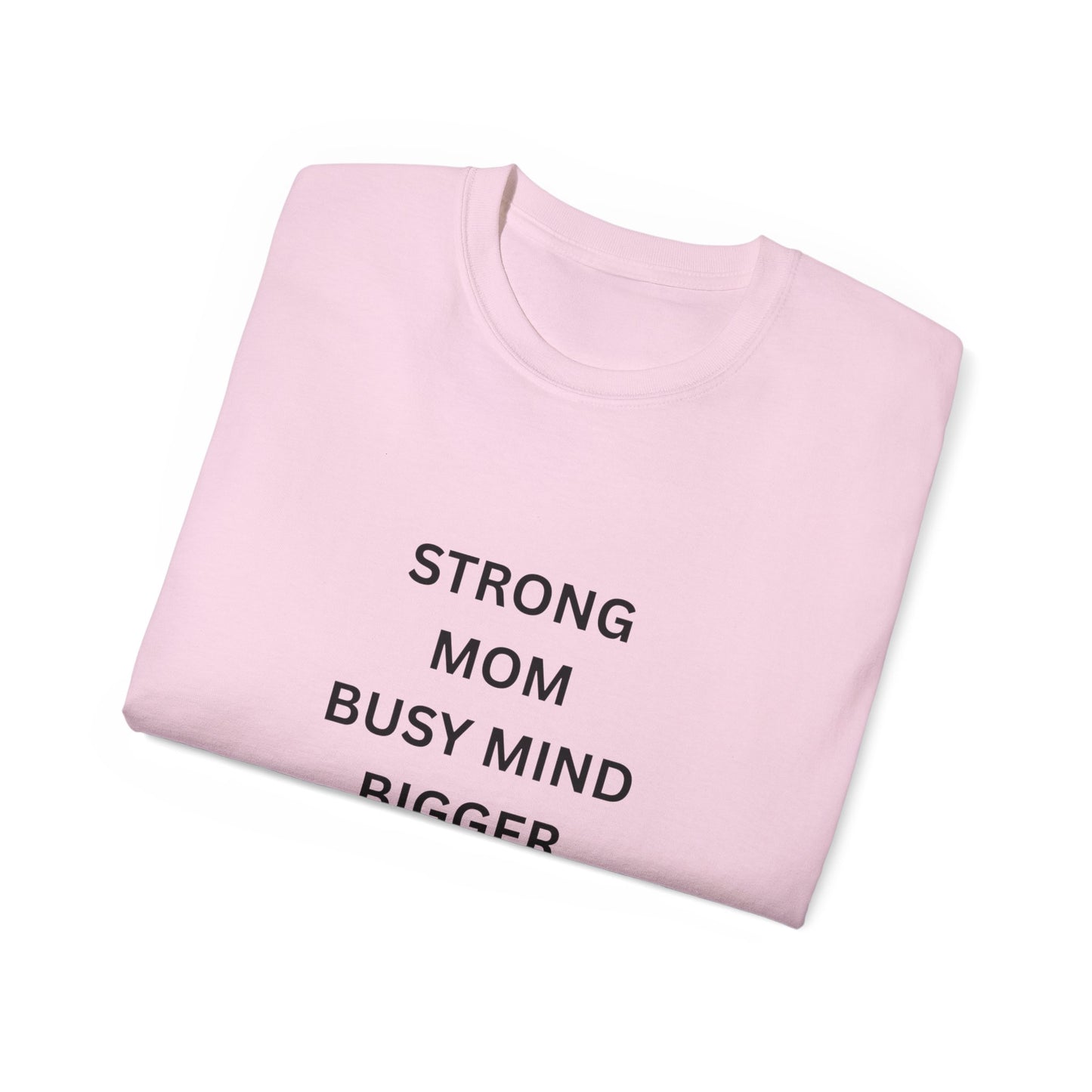Best Mom Tee — "Strong Mom Busy Mind Bigger Dreams" Inspirational Women’s T‑Shirt