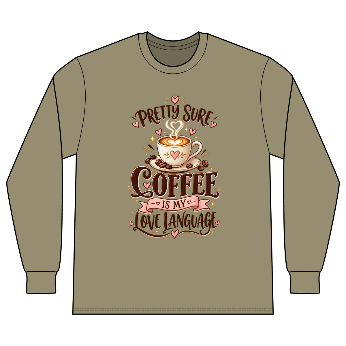 Coffee Long Sleeve Tee — "Pretty Sure Coffee Is My Love Language"