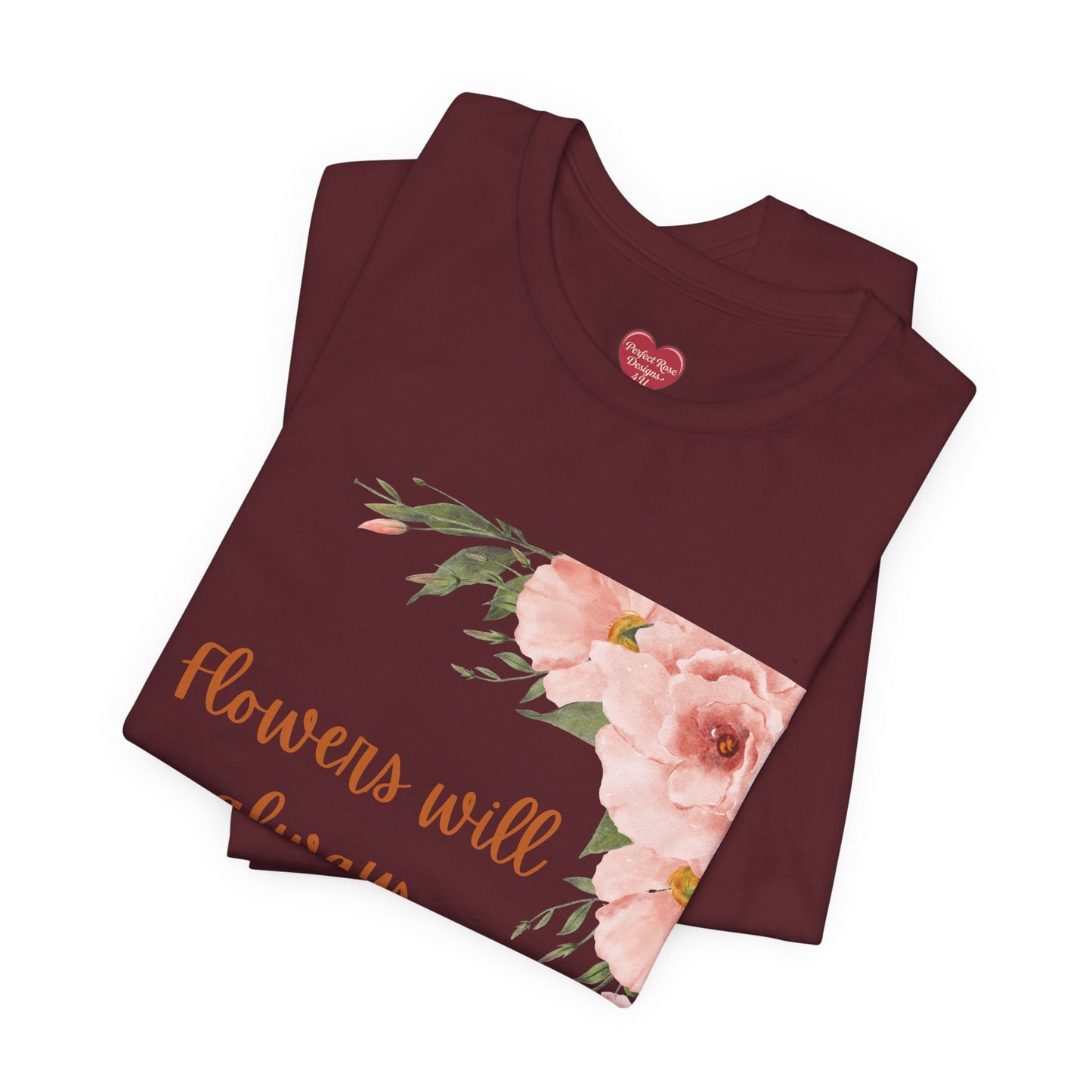 Floral "Flowers Will Always Brighten My Day" Tee