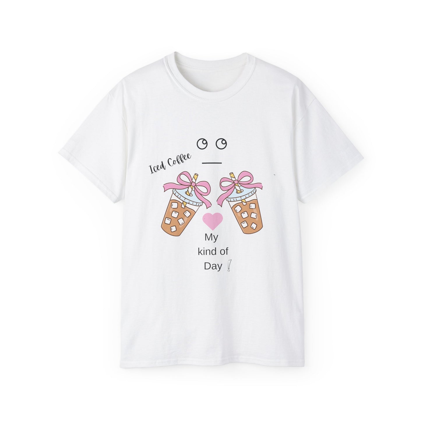 Iced Coffee My Kind of Day T-Shirt