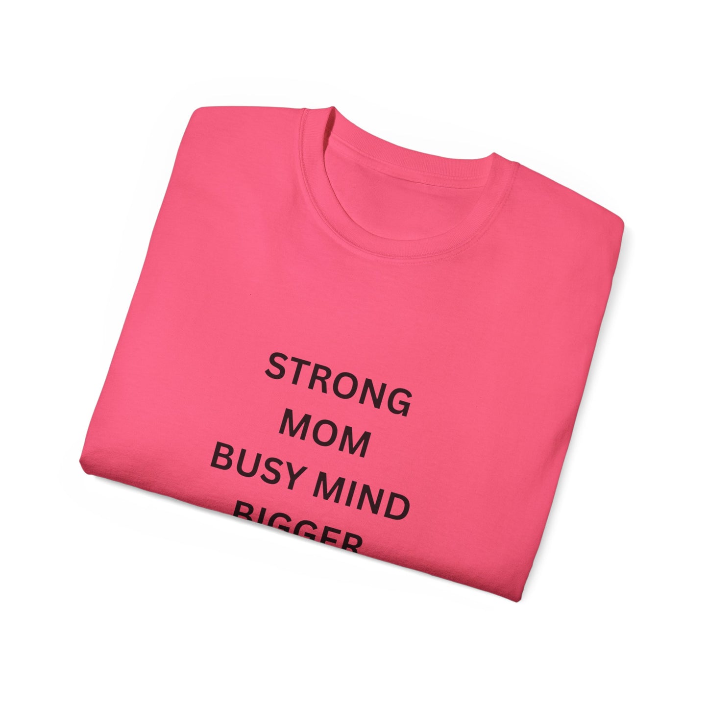Best Mom Tee — "Strong Mom Busy Mind Bigger Dreams" Inspirational Women’s T‑Shirt