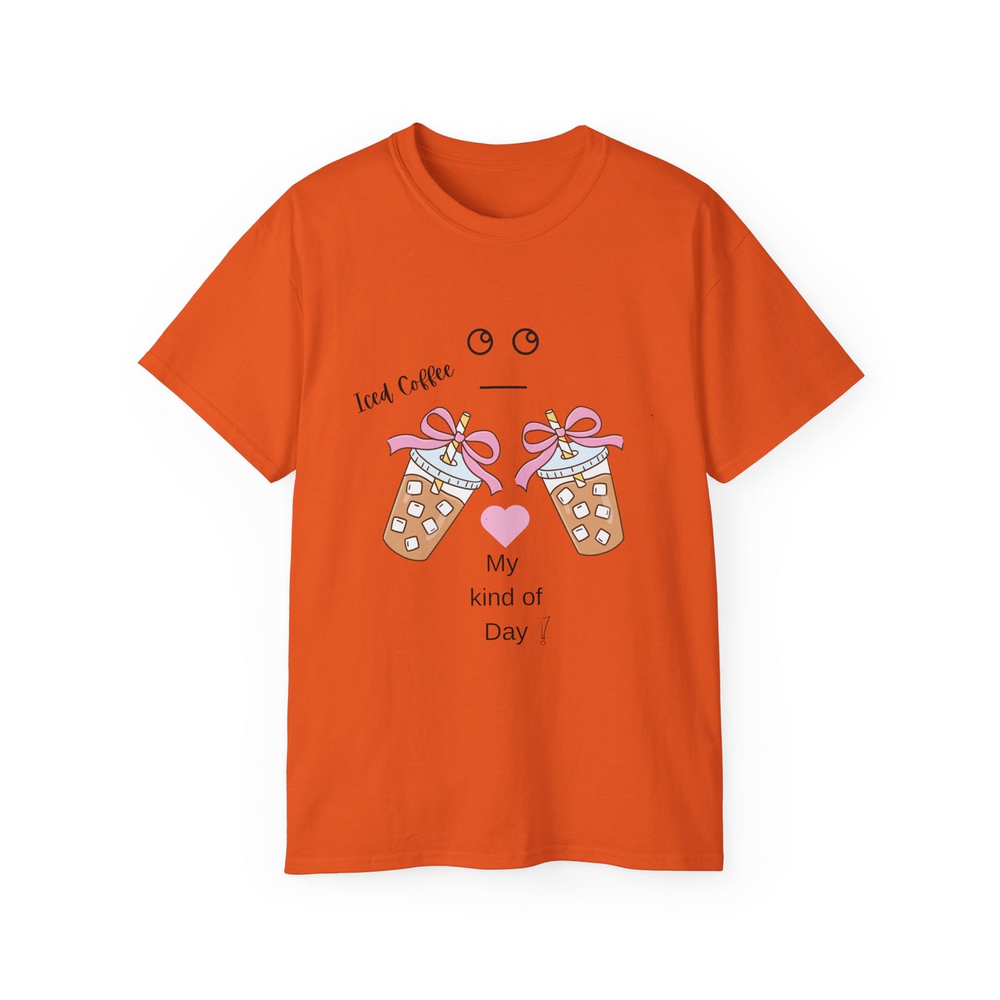 Iced Coffee My Kind of Day T-Shirt