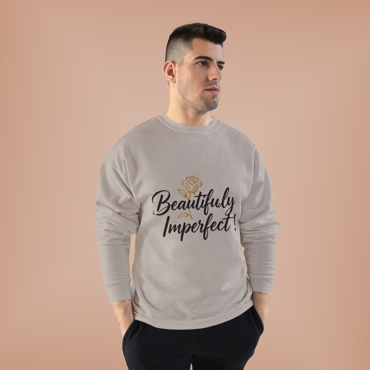 Beautifully Imperfect Sweatshirt — Inspirational Crewneck for Women & Men