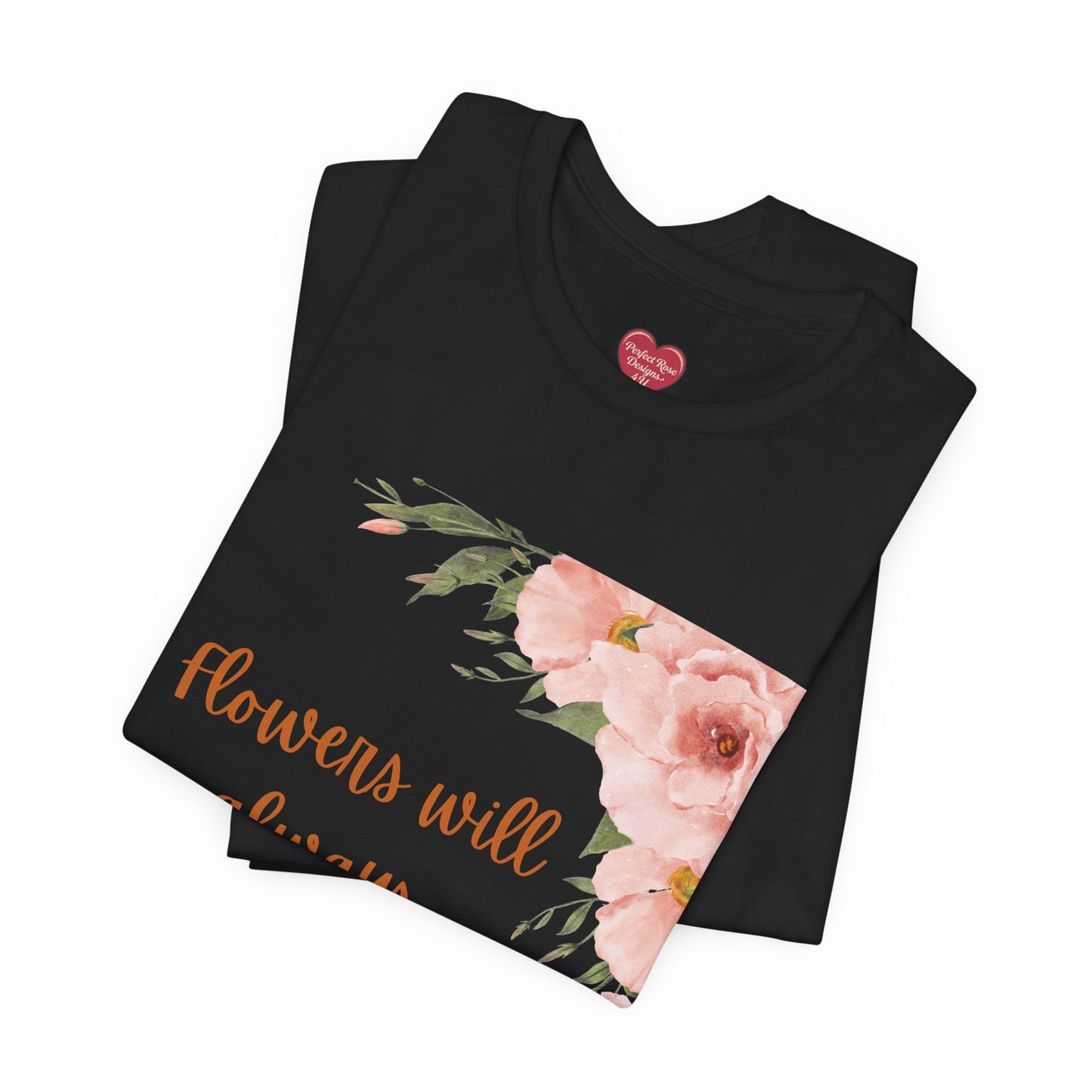 Floral "Flowers Will Always Brighten My Day" Tee