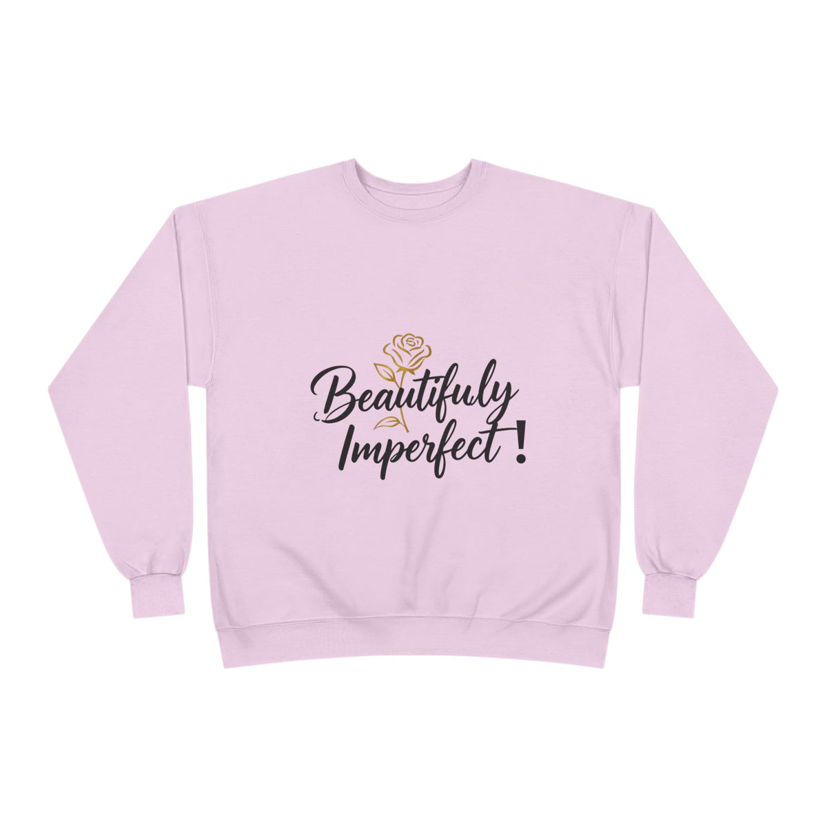 Beautifully Imperfect Sweatshirt — Inspirational Crewneck for Women & Men