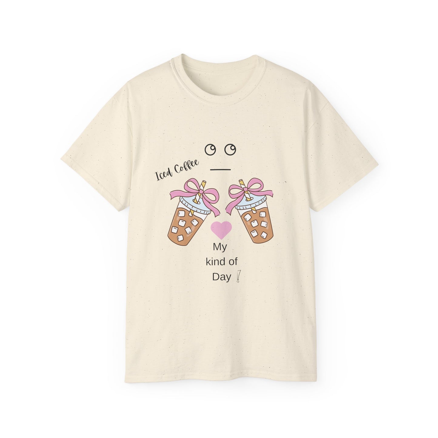 Iced Coffee My Kind of Day T-Shirt