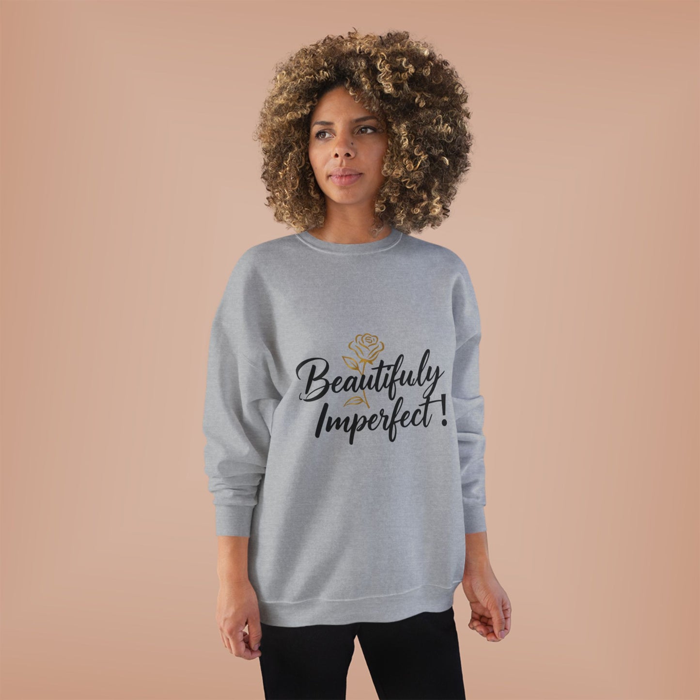 Beautifully Imperfect Sweatshirt — Inspirational Crewneck for Women & Men