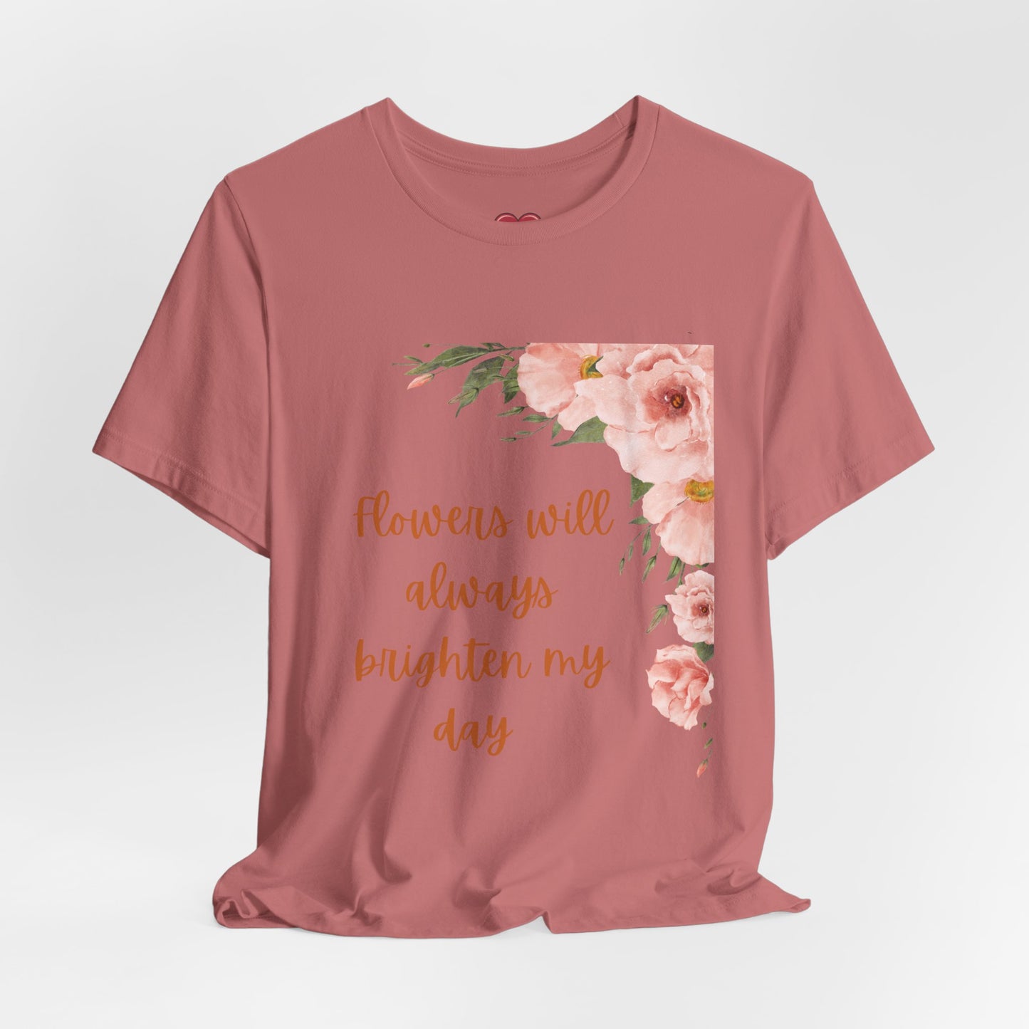 Floral "Flowers Will Always Brighten My Day" Tee