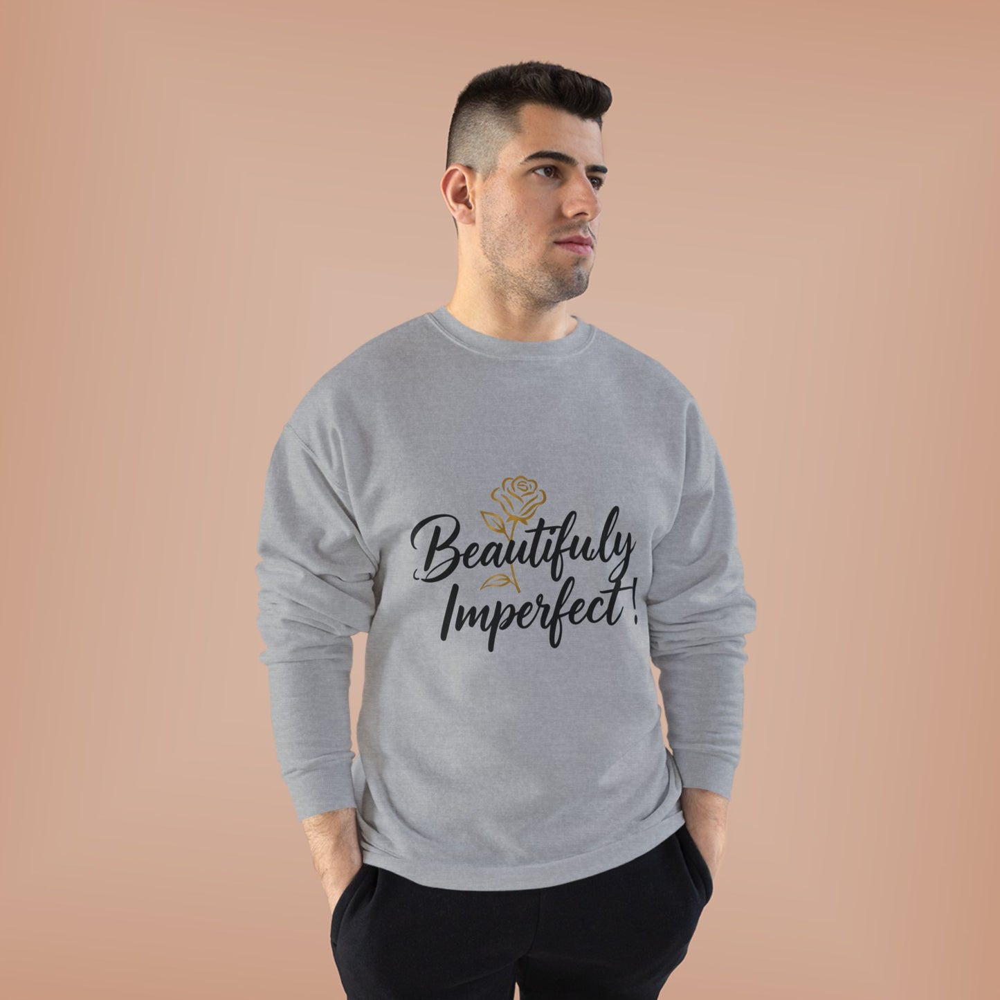 Beautifully Imperfect Sweatshirt — Inspirational Crewneck for Women & Men