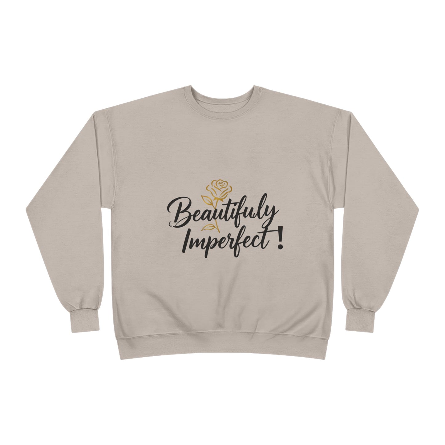 Beautifully Imperfect Sweatshirt — Inspirational Crewneck for Women & Men