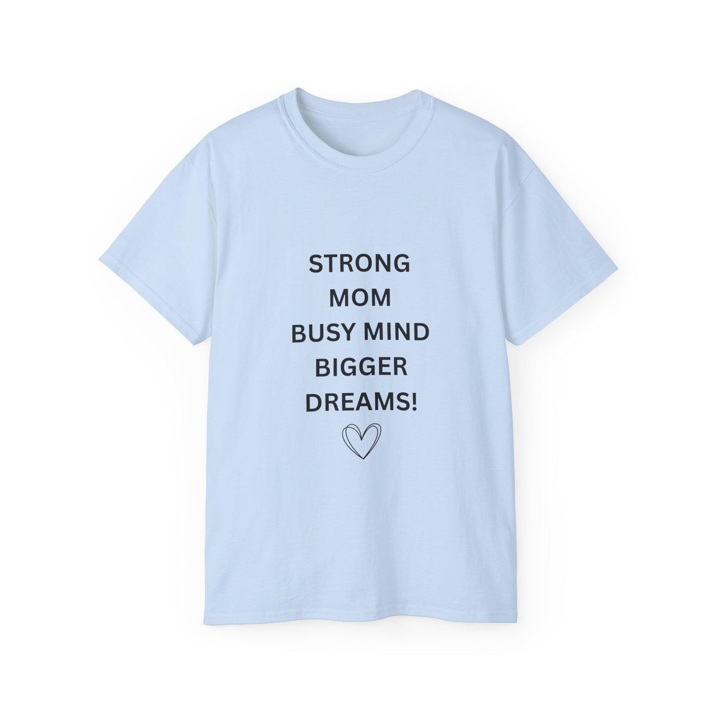 Best Mom Tee — "Strong Mom Busy Mind Bigger Dreams" Inspirational Women’s T‑Shirt