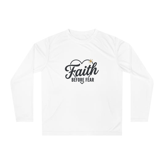 Faith Before Fear Long Sleeve Shirt