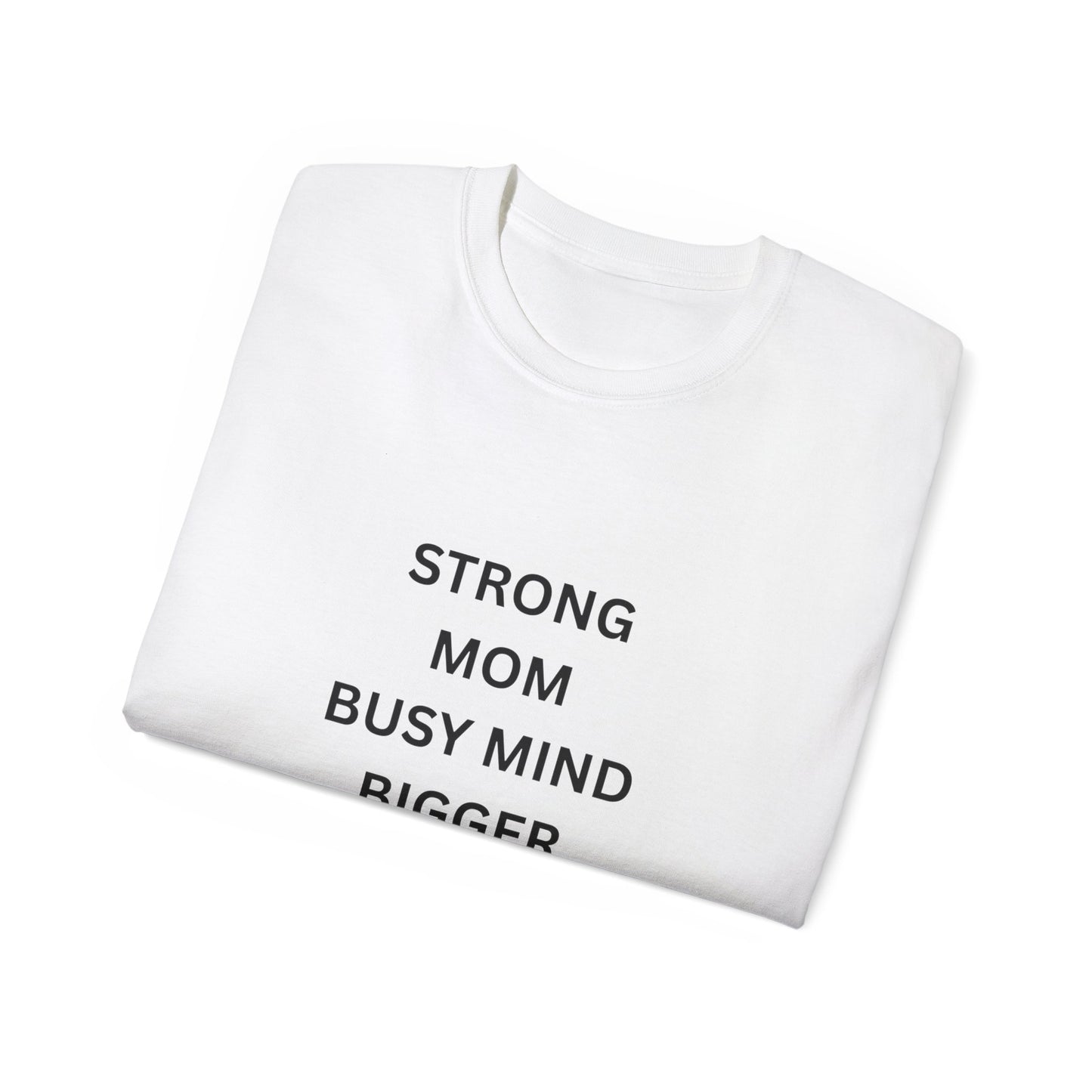 Best Mom Tee — "Strong Mom Busy Mind Bigger Dreams" Inspirational Women’s T‑Shirt