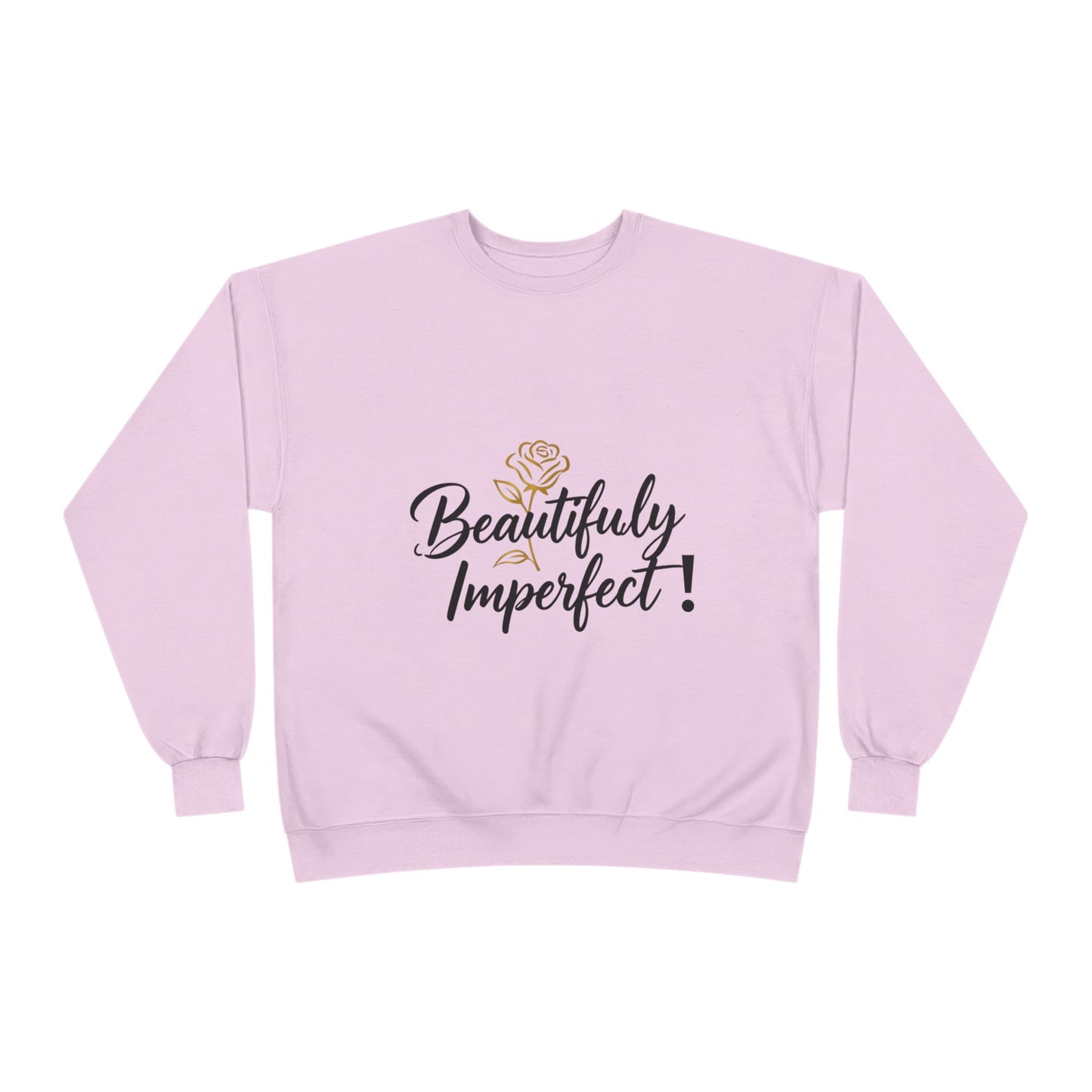 Beautifully Imperfect Sweatshirt — Inspirational Crewneck for Women & Men
