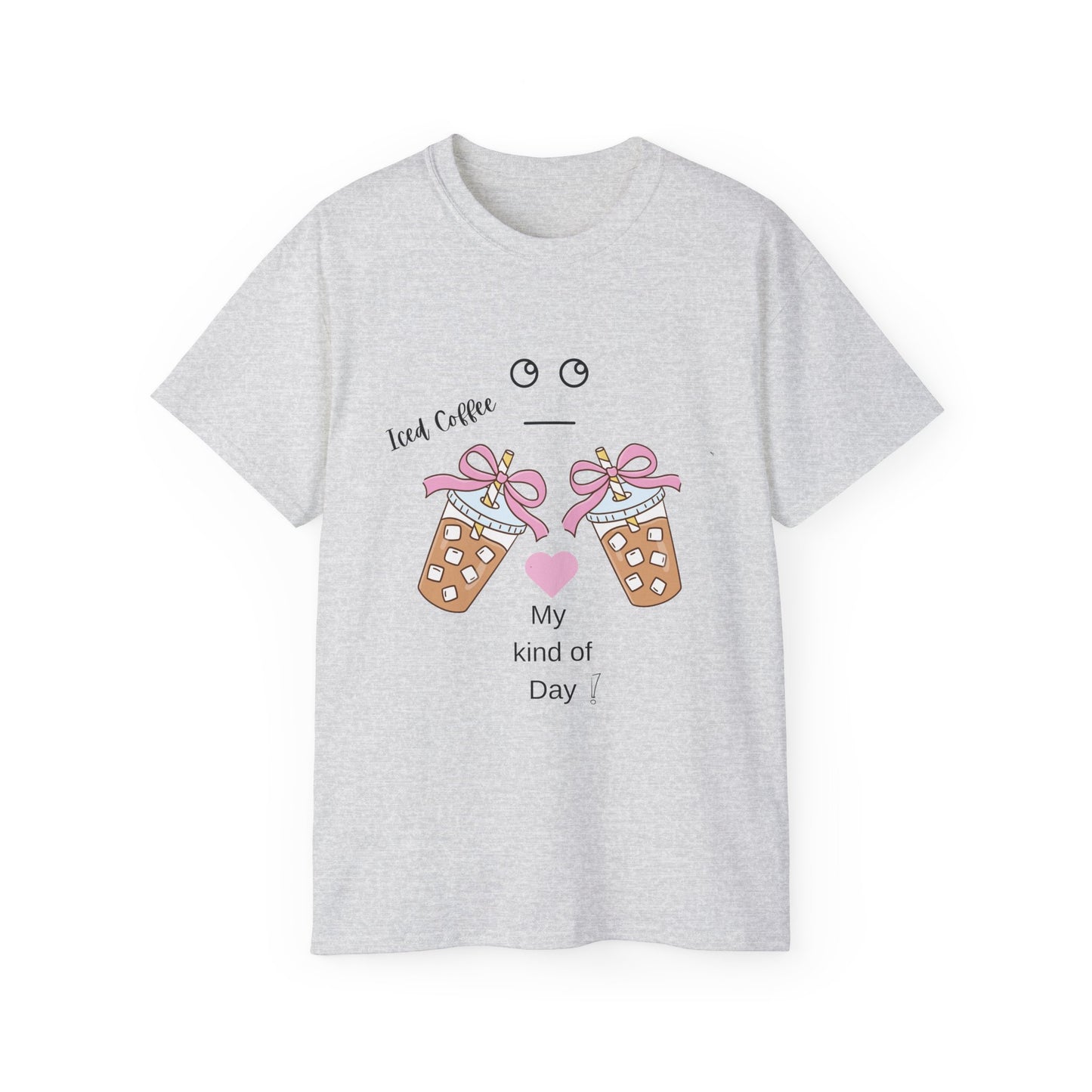 Iced Coffee My Kind of Day T-Shirt