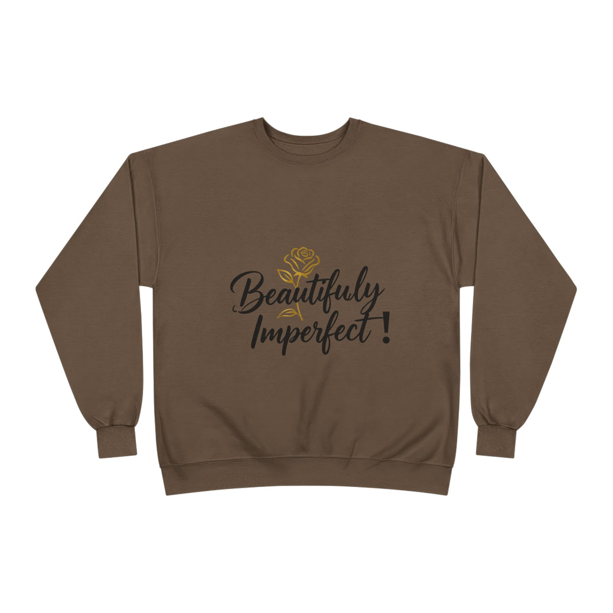 Beautifully Imperfect Sweatshirt — Inspirational Crewneck for Women & Men