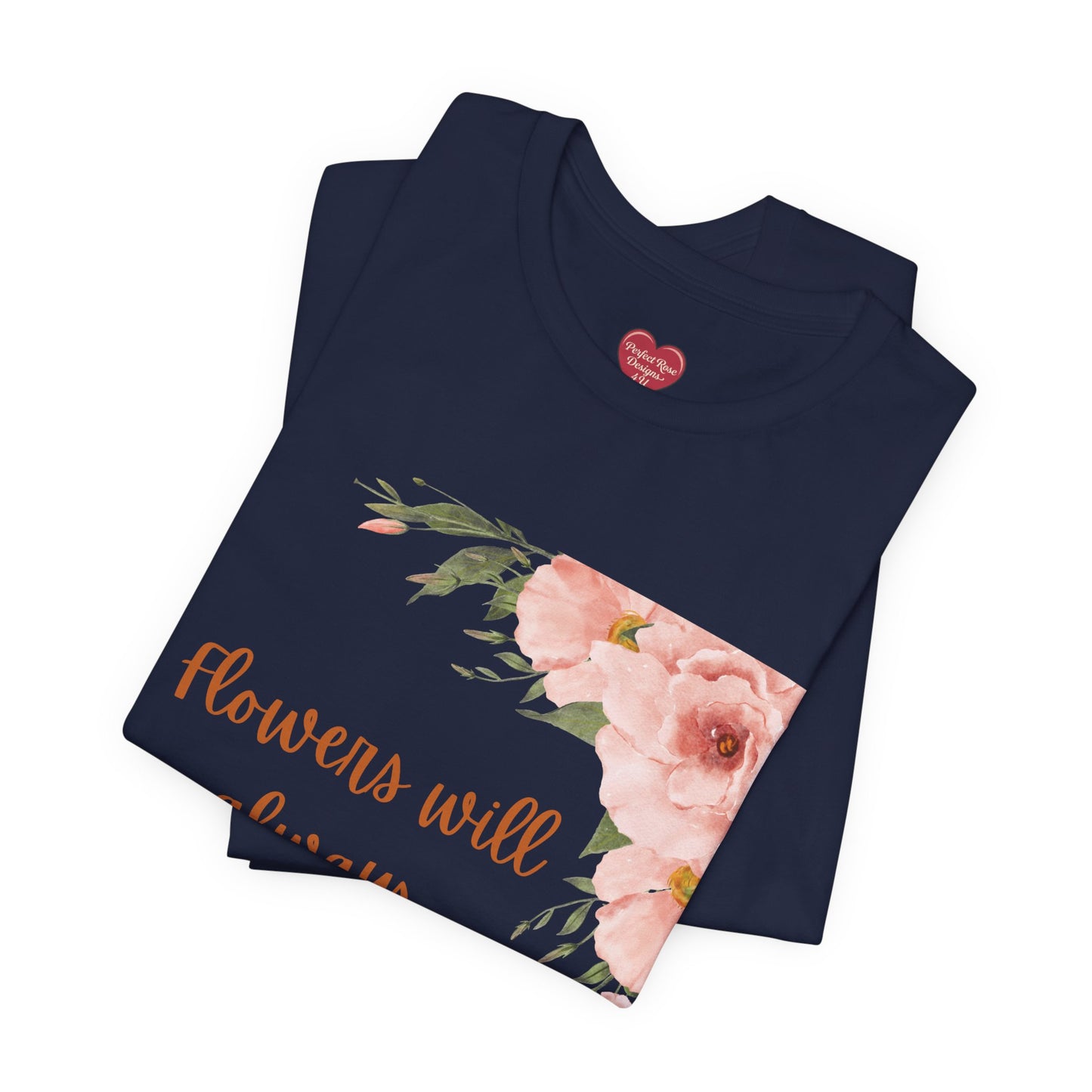 Floral "Flowers Will Always Brighten My Day" Tee