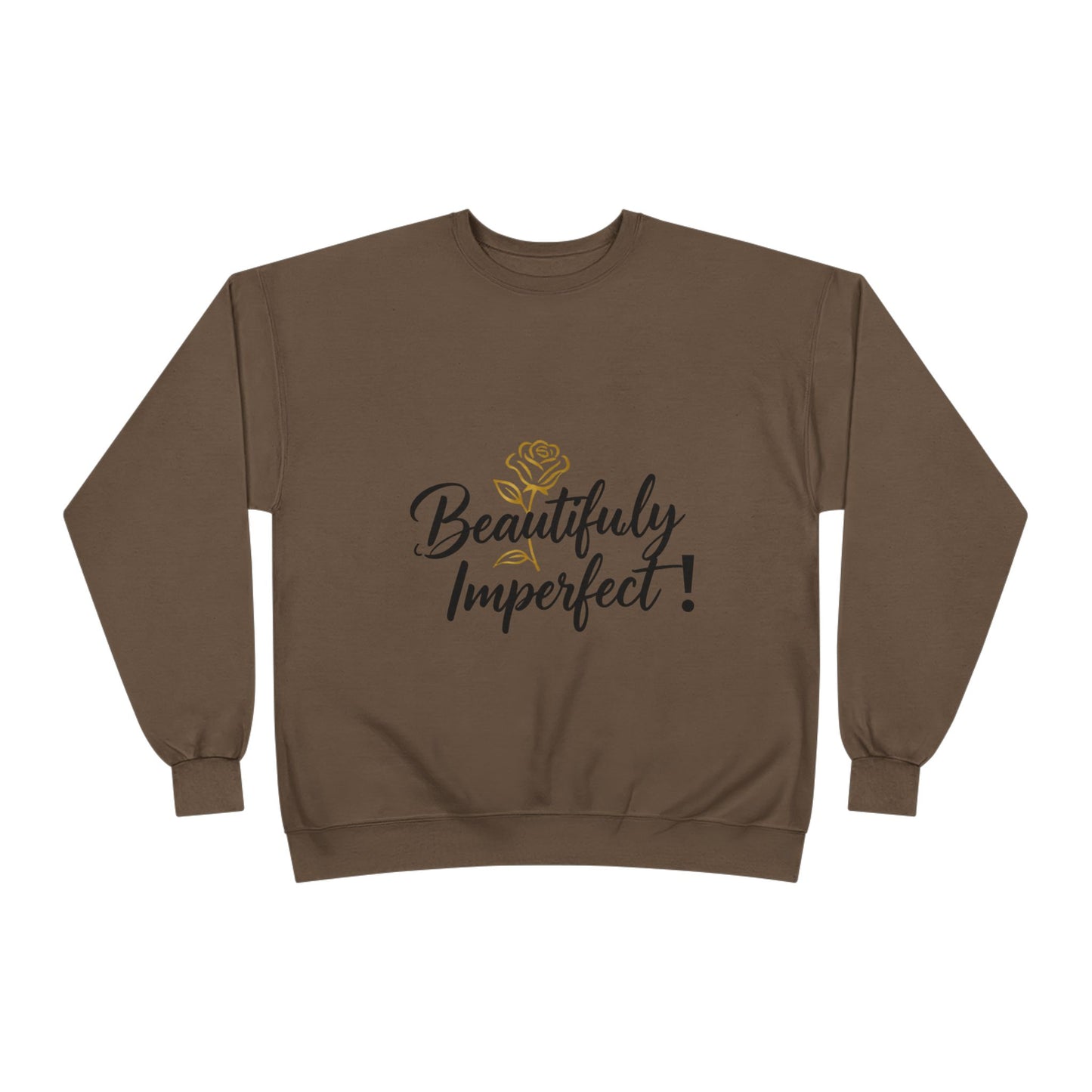 Beautifully Imperfect Sweatshirt — Inspirational Crewneck for Women & Men
