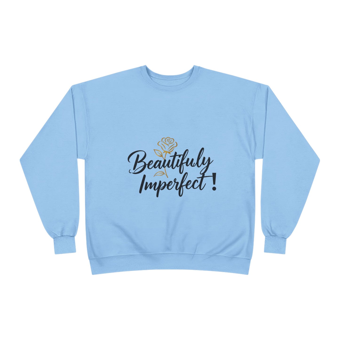 Beautifully Imperfect Sweatshirt — Inspirational Crewneck for Women & Men