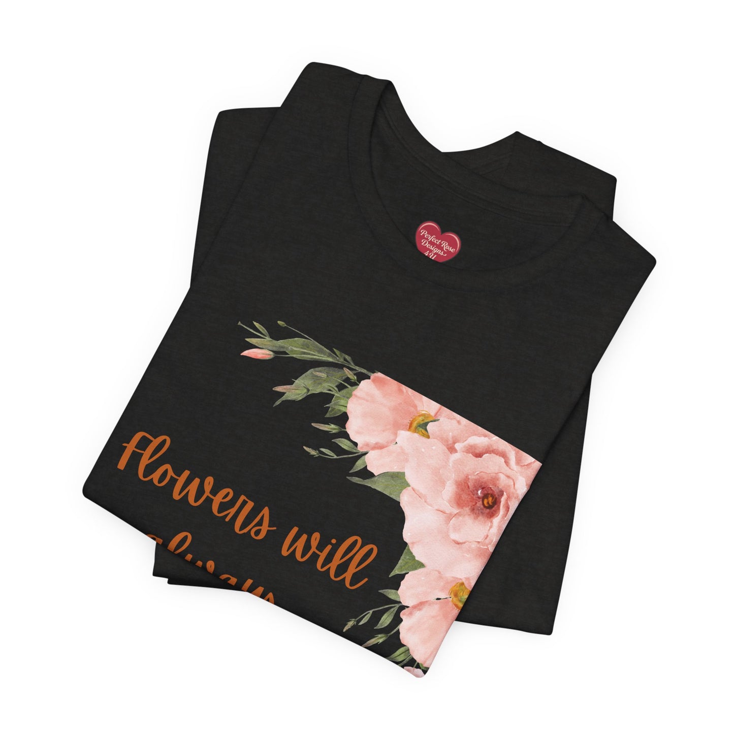 Floral "Flowers Will Always Brighten My Day" Tee