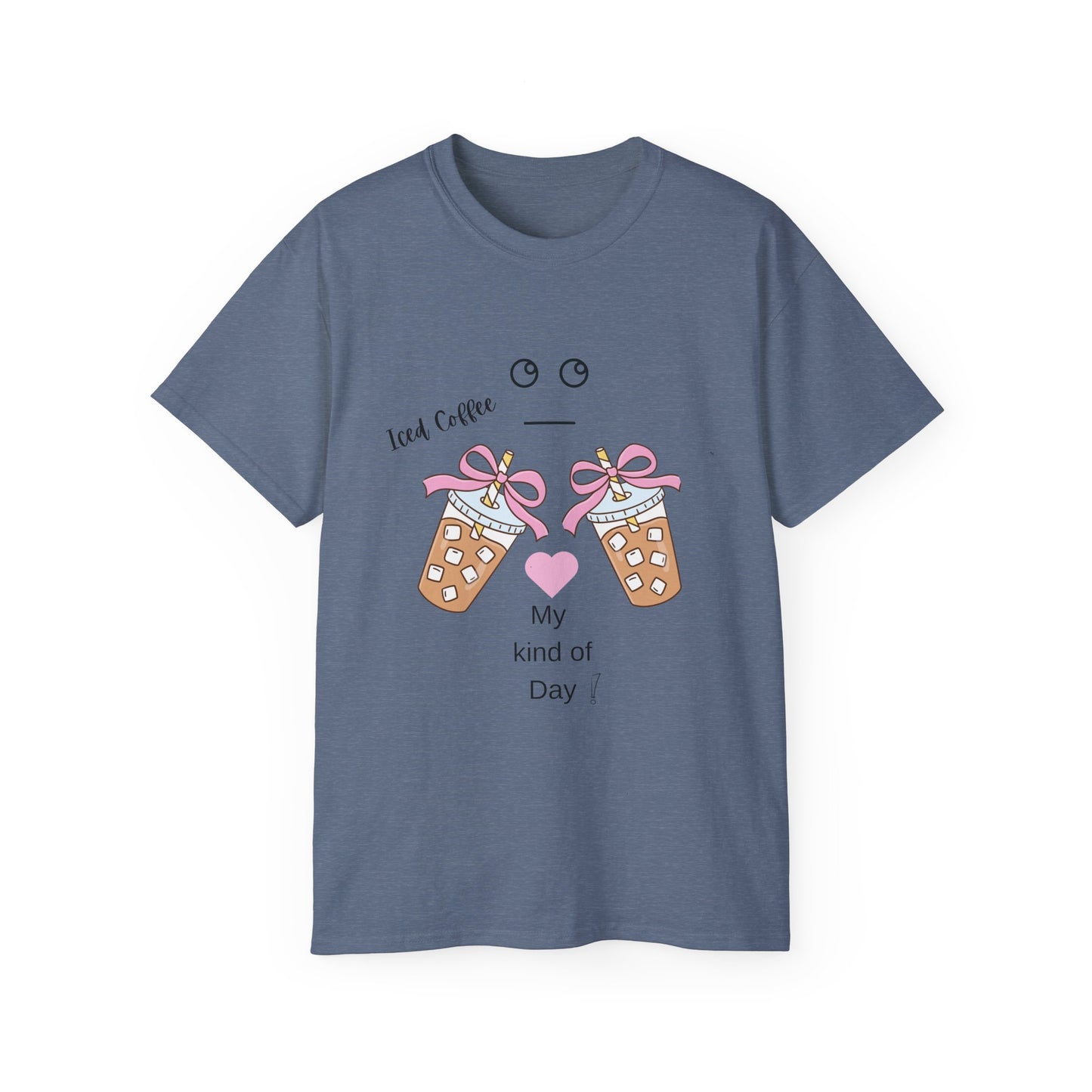 Iced Coffee My Kind of Day T-Shirt