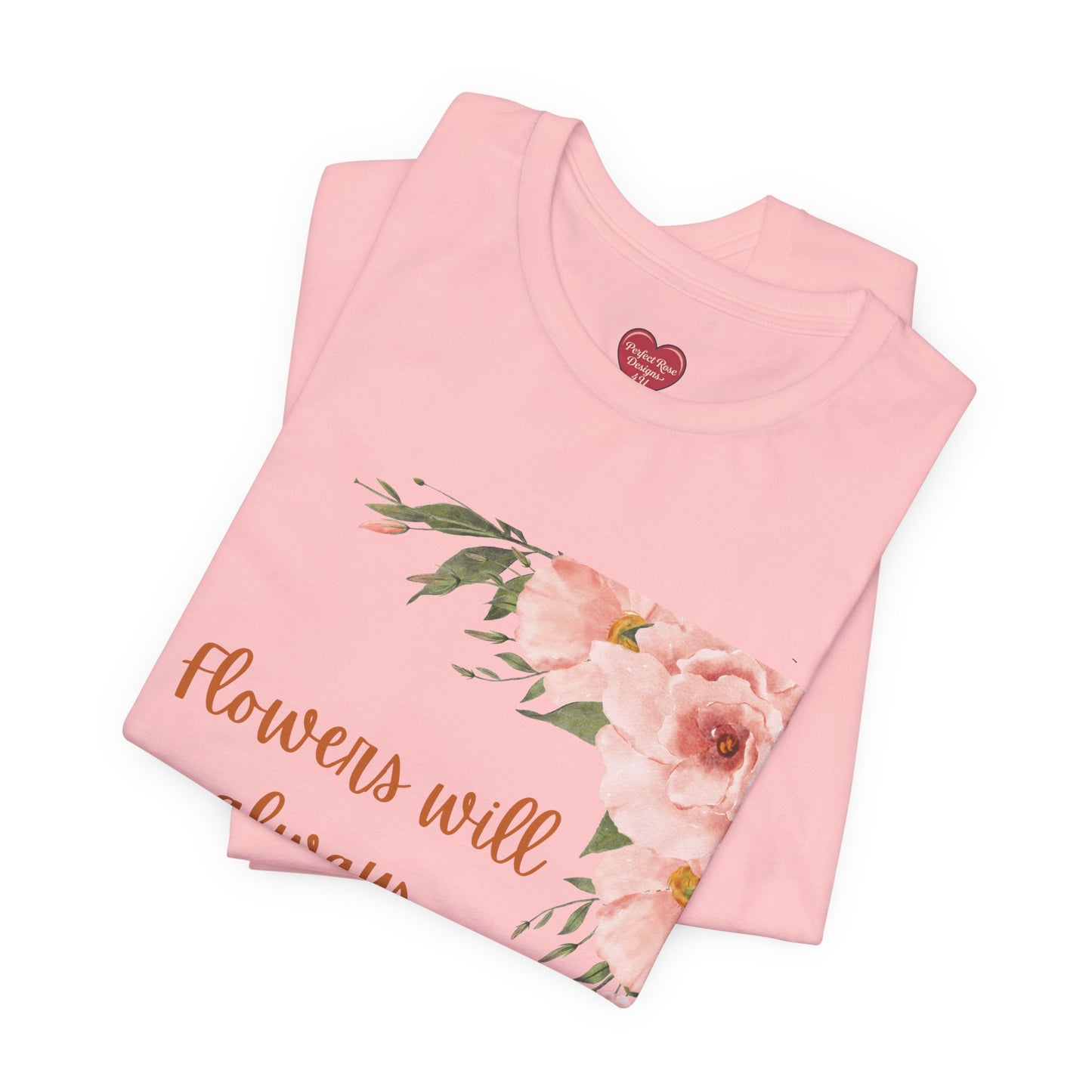 Floral "Flowers Will Always Brighten My Day" Tee