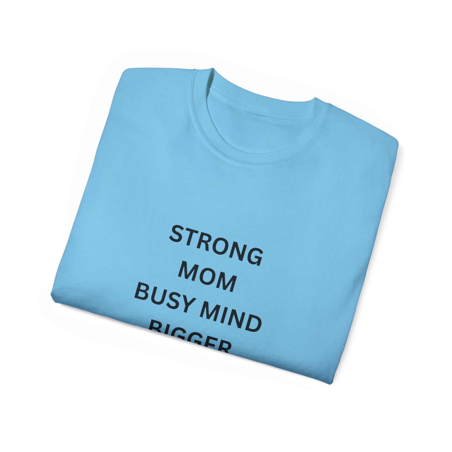 Best Mom Tee — "Strong Mom Busy Mind Bigger Dreams" Inspirational Women’s T‑Shirt