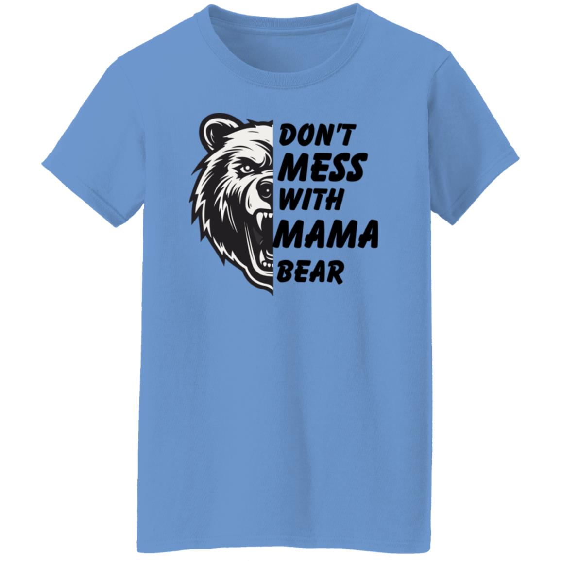 Don't mess With Mama t shirt-8 G500L Ladies' 5.3 oz. T-Shirt