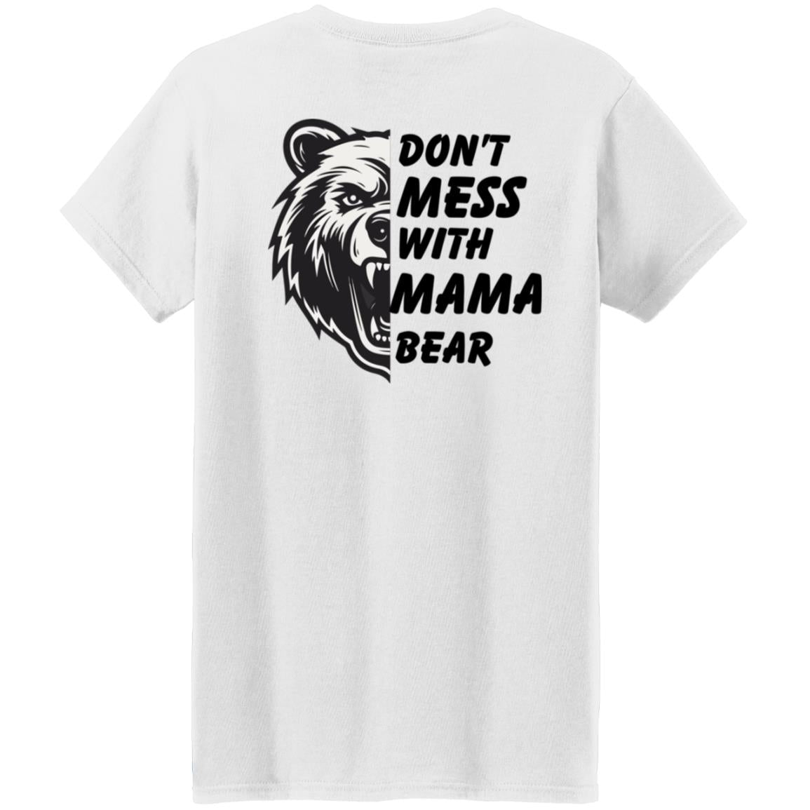 Don't mess With Mama t shirt-8 G500L Ladies' 5.3 oz. T-Shirt