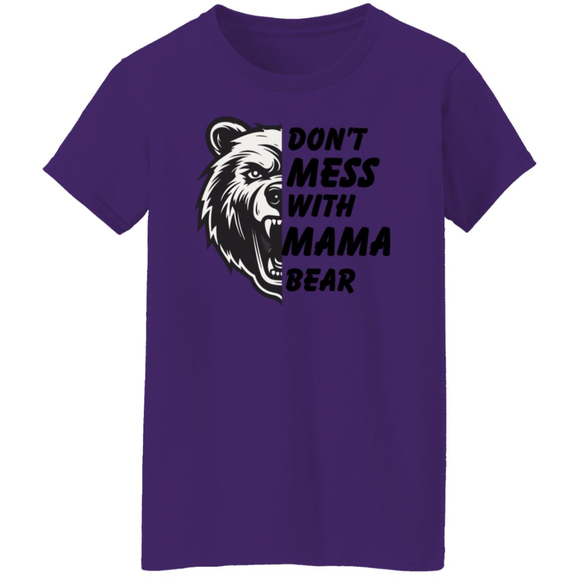 Don't mess With Mama t shirt-8 G500L Ladies' 5.3 oz. T-Shirt