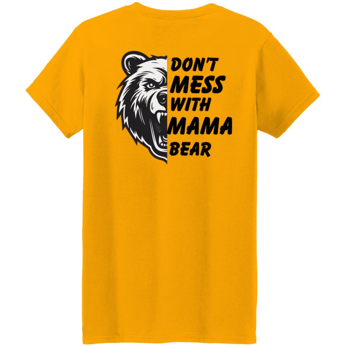 Don't mess With Mama t shirt-8 G500L Ladies' 5.3 oz. T-Shirt