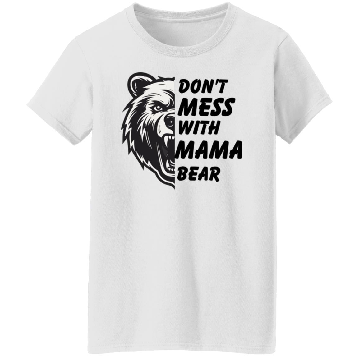 Don't mess With Mama t shirt-8 G500L Ladies' 5.3 oz. T-Shirt