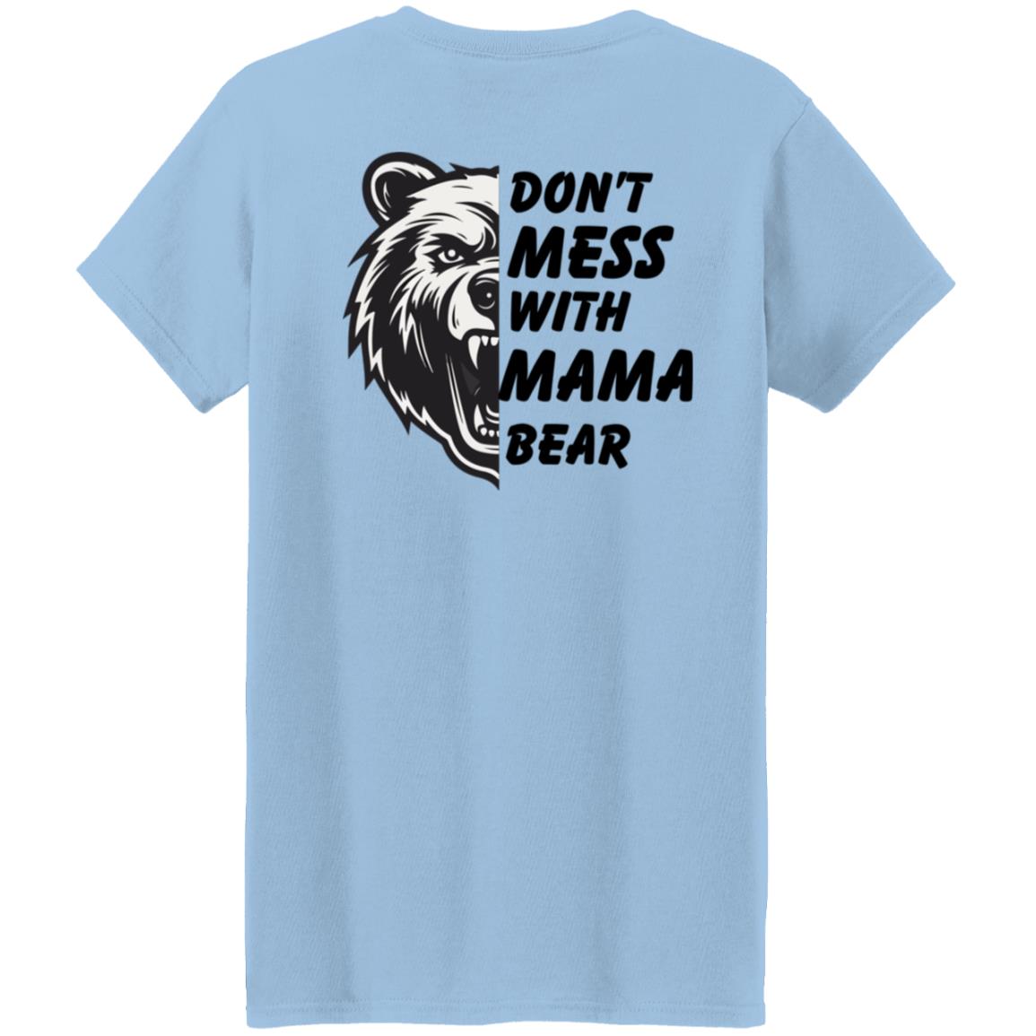 Don't mess With Mama t shirt-8 G500L Ladies' 5.3 oz. T-Shirt