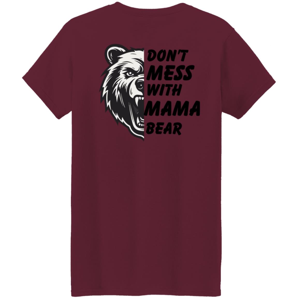 Don't mess With Mama t shirt-8 G500L Ladies' 5.3 oz. T-Shirt