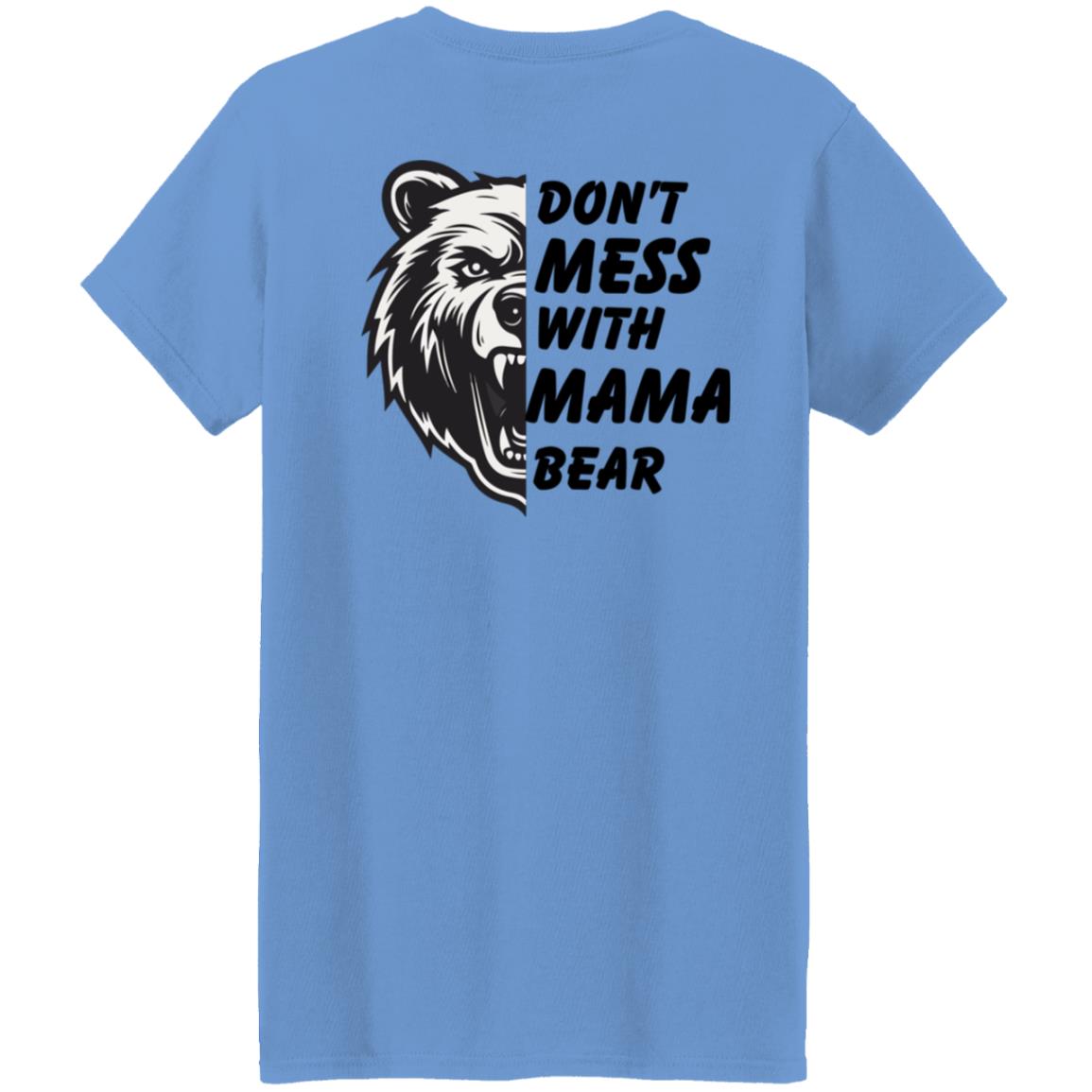 Don't mess With Mama t shirt-8 G500L Ladies' 5.3 oz. T-Shirt
