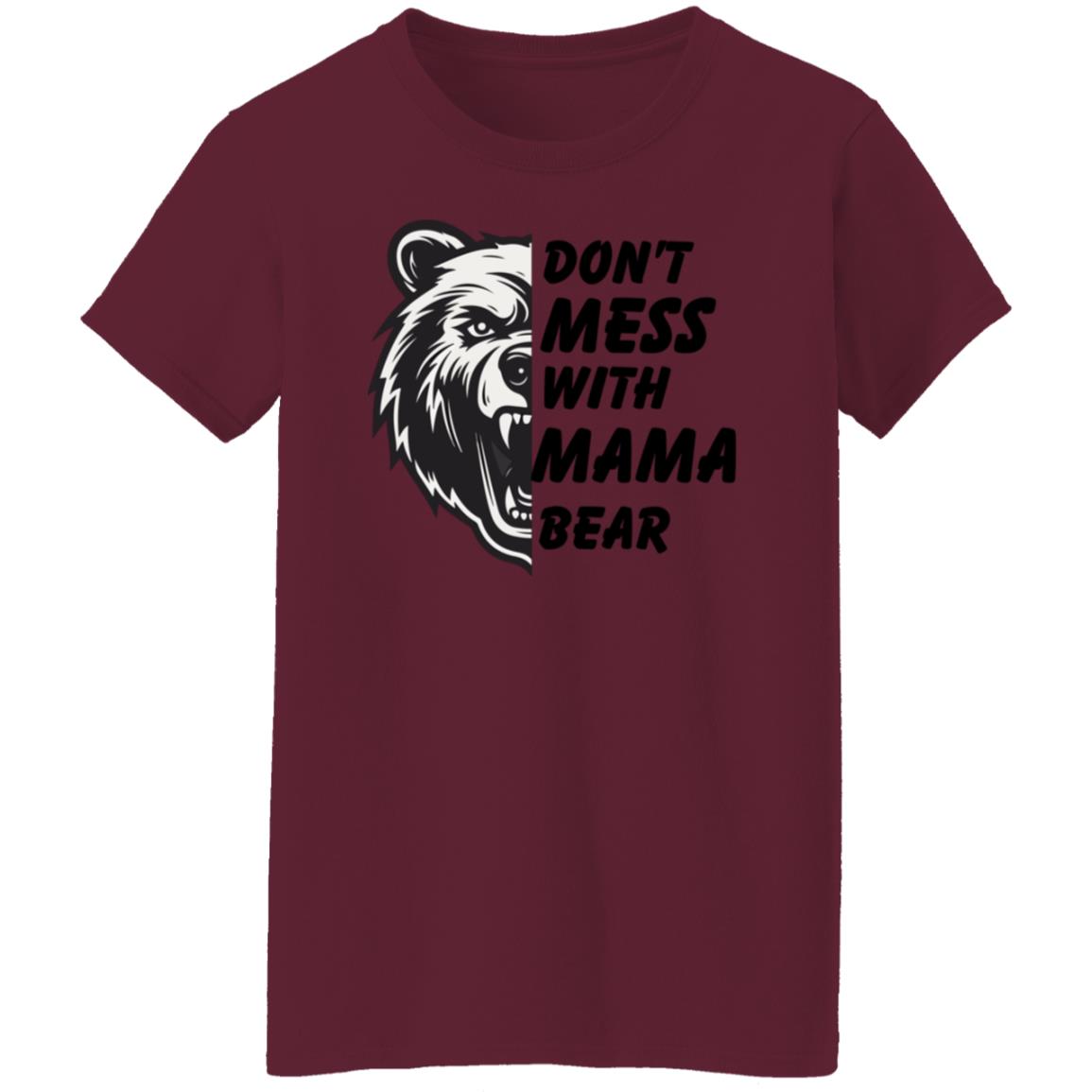 Don't mess With Mama t shirt-8 G500L Ladies' 5.3 oz. T-Shirt