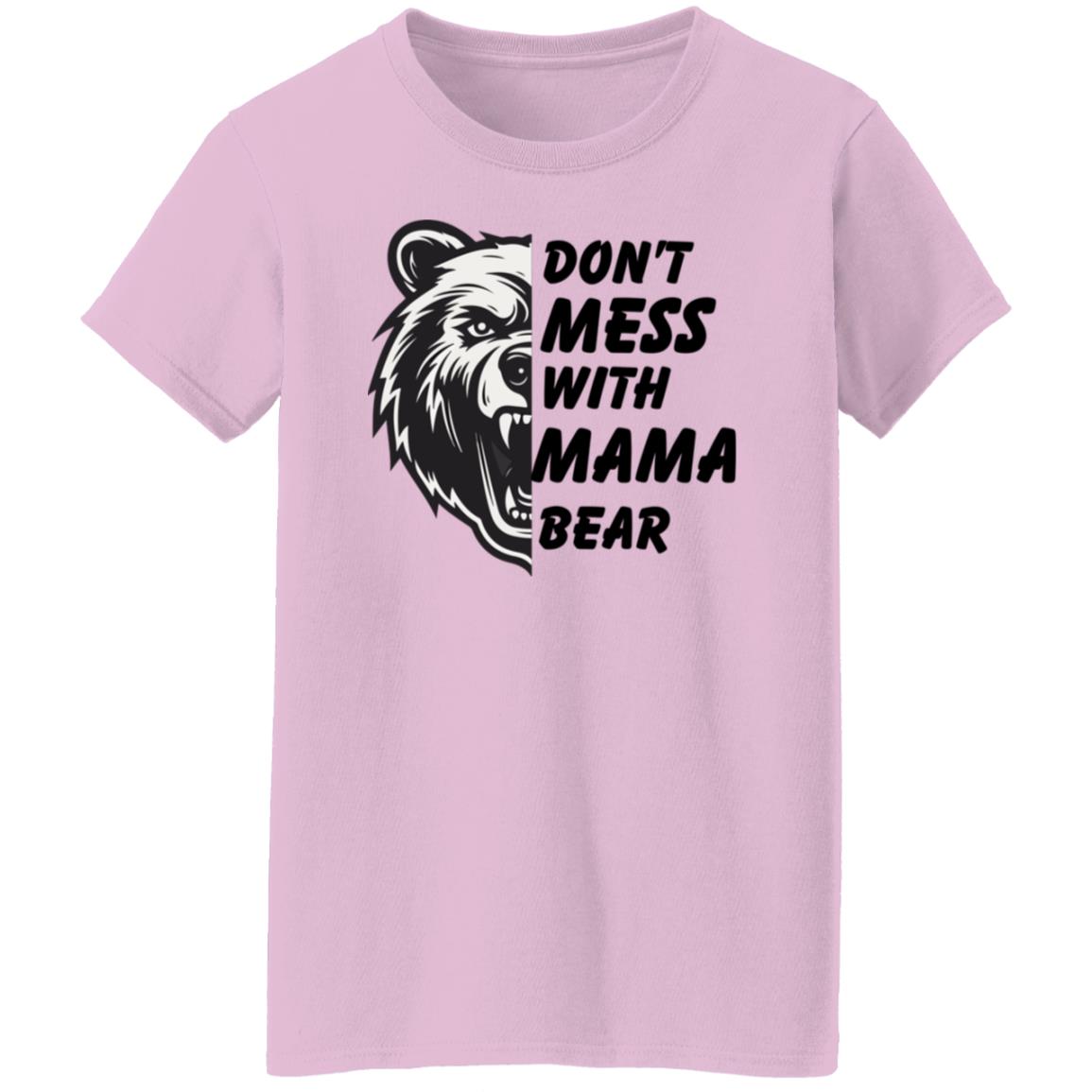 Don't mess With Mama t shirt-8 G500L Ladies' 5.3 oz. T-Shirt
